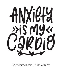 Anxiety lettering phrase on white background. Design element for poster, banner, t shirt, card.