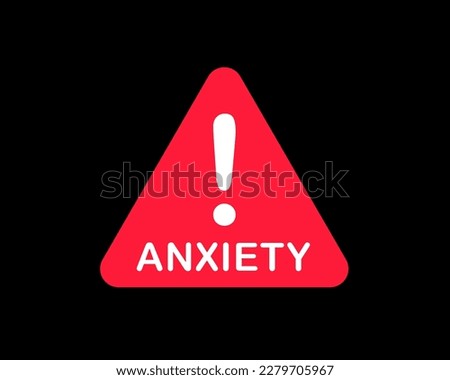 Anxiety - mental disorder and illness causing fear, stress and dread. Warning sign with exclamation mark symbol. Vector illustration isolated on black.