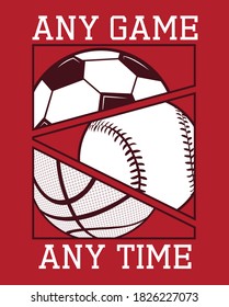 Any Game Any Time, All Sports, Graphic Tees Vector Designs And Other Uses