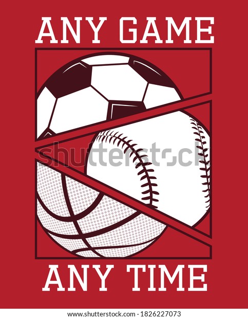 any game any time, all sports, graphic tees vector\
designs and other uses