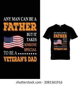 Any Man Can Be A Father But It Takes Someone T-Shirt Design