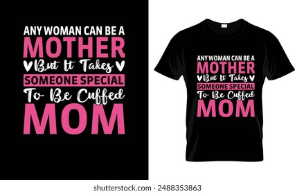 any woman can be a mother but it takes someone special to be coffed mom