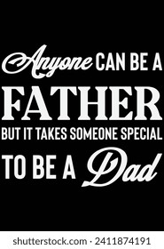 
Anyone Can Be A Father eps cut file for cutting machine