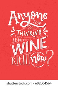 Anyone else thinking about wine right now. Funny saying poster with wine quote. Pink and white lettering for cafe and bars.