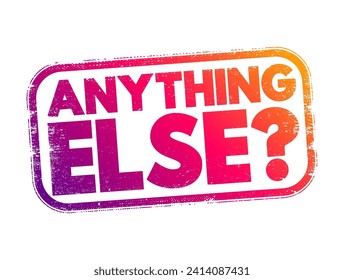 Anything Else question text stamp, concept background