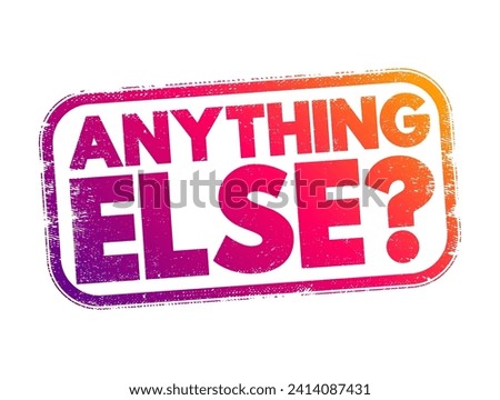 Anything Else question text stamp, concept background