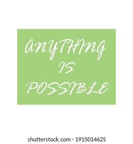 anything is possible quote letter background