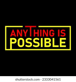 Anything is Possible quotes lettering typography t shirt design template
