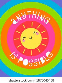 "Anything is possible" text with sun cartoon and colorful background for greeting card. Motivational quotes with cute illustration.