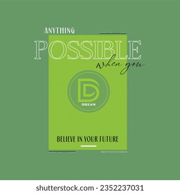 Anything possible typography slogan for t shirt printing, tee graphic design.  