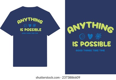 Anything is possible typography t shirt design.