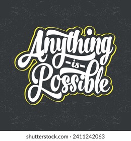 Anything is possible vector typography illustration eps. 