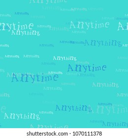 Anytime anything pattern. Typography only series. Minimal graphics