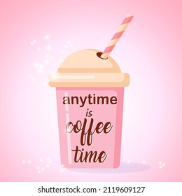 anytime is coffee time vector hand written motivation phrase and coffee cup on pink background
