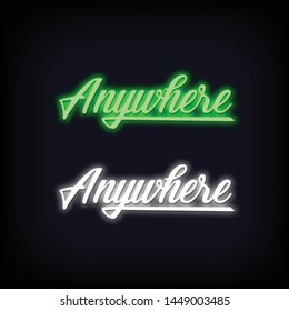 Anywhere Lettering Text Effect Neon. Short Quotes Anywhere Lettering Neon. Light Banner, Poster. Vector