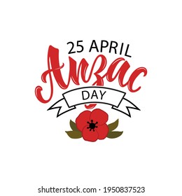 Anzac Day 25 April handwritten text with ribbon and red poppy isolated on white background. Vector illustration for logo, poster, card, print. Hand lettering, modern brush calligraphy