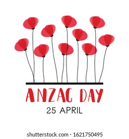 ANZAC DAY. Australia New Zealand Army Corps. Red poppy flowers and lettering text isolated on white background