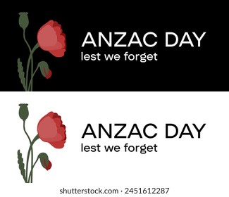 Anzac day banner set. Vector illustration with red poppy flowers against white or black background. Memorial for vicrtims of war.