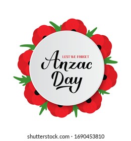 Anzac day calligraphy hand lettering. Wreath of red poppy flowers symbol of Remembrance day. Lest we forget. Vector template for greeting card, typography poster, banner, flyer, sticker, etc.