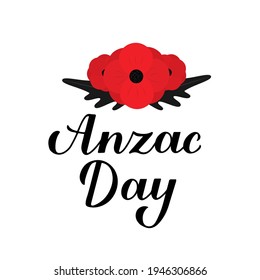 Anzac day calligraphy hand lettering isolated on white. Red poppy flower symbol of Remembrance day. Lest we forget. Vector template for banner, greeting card, typography poster, flyer, sticker, etc.