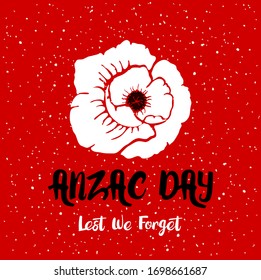 Anzac day card with white poppy flower on red background. With phrase Lest we forget. Vector illustration. Lest we forget hand written lettering.