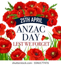 Anzac Day greeting card for Lest We Forget war commemorative day of Australia and New Zealand soldiers. Vector red poppy flowers design and blue ribbon for war remembrance on Australian Anzac Day