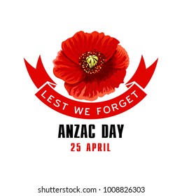 Anzac Day Lest We Forget red poppy flower memorial card. Blooming poppy flower with ribbon banner for Australian and New Zealand Army Corps Remembrance Day design