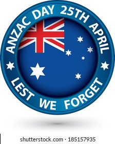 Anzac Day Lest We Forget blue label, vector illustration