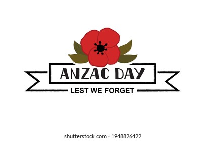 Anzac Day Lest We Forget handwritten text with ribbon and red poppy isolated on white background. Vector illustration for logo, poster, card, print. Hand lettering, modern brush calligraphy