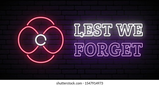 Anzac day neon banner. Red neon poppy flowers and inscription Lest we forget on dark brick wall background. Stock vector illustration.