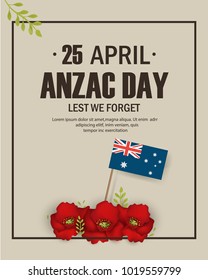 Anzac Day poppies memorial anniversary holiday. Lest we forget. Anzac Day 25 April Australian war remembrance day poster or greeting card design of red poppies flowers, Australian flag. vector 