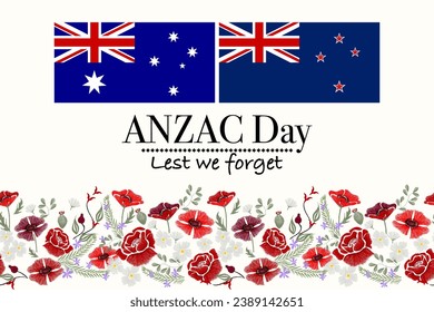 Anzac Day poppy background banner with rosemary and rose a symbol flowers for Anzac Day with Australia New Zealand flag. Lest we forget