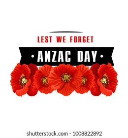 Anzac Day poppy icon with Lest We Forget banner. Red poppy flower with black ribbon memorial card for Australian and New Zealand Army Corps Remembrance Day design