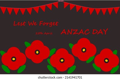 Anzac Day vector card or banner, illustration with poppy flower and green leaves and lest we forget 25th April phases on black dark background. National Day of Remembrance in Australia, New Zealand.