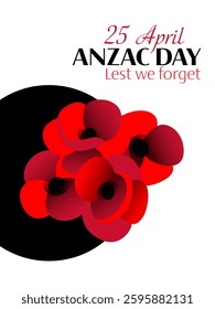 Anzac day vector vertical poster with poppy flower composition on black circle background