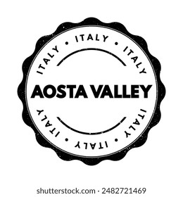 Aosta Valley is a mountainous autonomous region in northwestern Italy, text concept stamp