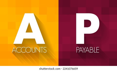 AP - Accounts Payable is money owed by a business to its suppliers shown as a liability on a company's balance sheet, acronym text concept background