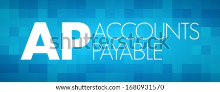 AP - Accounts Payable is money owed by a business to its suppliers shown as a liability on a company's balance sheet, acronym text concept background