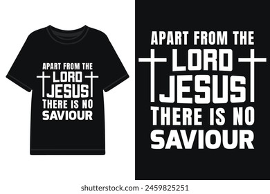 Apart from lord jesus there is no saviour typography t-shirt design, christian typography t-shirt design, Christian themed tshirt design, christian t-shirt design quotes, lord jesus tshirt