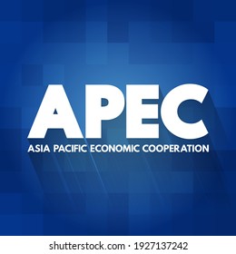 APEC Asia Pacific Economic Cooperation - inter-governmental forum for economies in the Pacific Rim that promotes free trade throughout the Asia-Pacific region, acronym text concept background