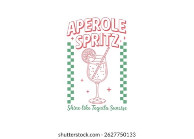 Aperol Spritz Brilhar como Tequila Sunrise, Verão Cocktail T Shirt Design