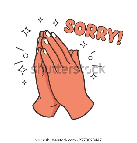 Apologetic gesture hands together with sorry word art pleading forgiveness