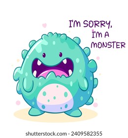 Apologize card with sad cute tiny monster. Inscription I'm sorry, I'm a monster. Cute baby monster apologize. Vector illustration EPS8