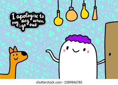 I apologize to my dog when go out hand drawn vector illustration in cartoon comic style man holding door textured lettering