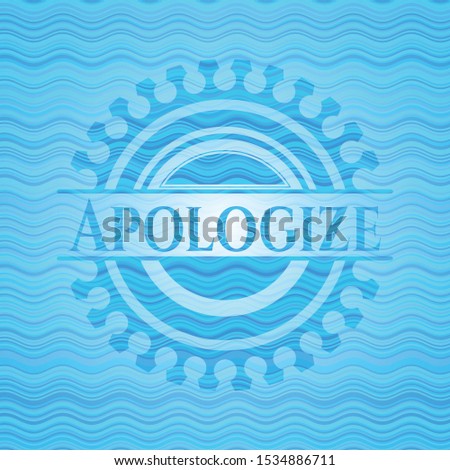 Apologize water wave concept badge background. Vector Illustration. Detailed.