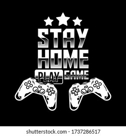 Apparel print design for gamer and geek culture with two gamepad joystick for play video games and with quarantine isolation style message "STAY HOME and Play game" Logo design vector illustration.