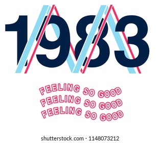Apparel Slogan Print. Lettering ' 1983 - feeling so good ' Graphic with lines
