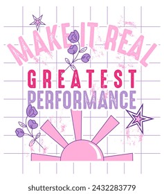 Apparel T- shirt typography make it real poster and vector art design