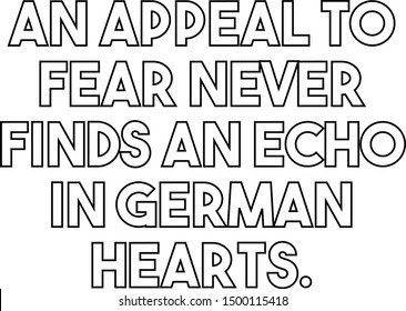An appeal to fear never finds an echo in German hearts