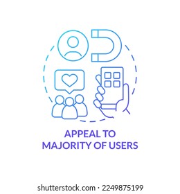 Appeal to majority of users blue gradient concept icon. Visitors. Advantage of mobile first design abstract idea thin line illustration. Isolated outline drawing. Myriad Pro-Bold font used